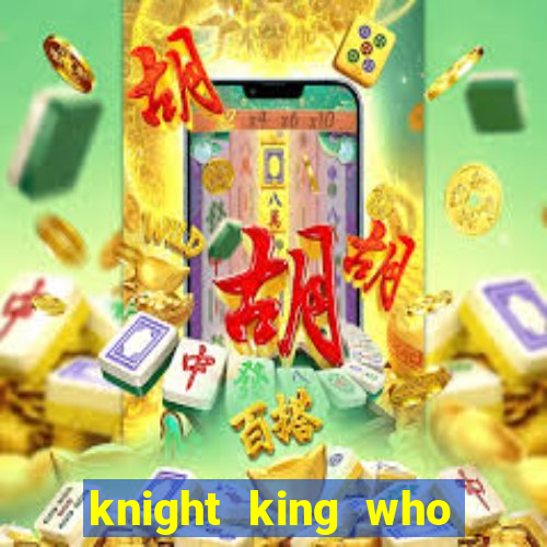 knight king who returned with a god wiki